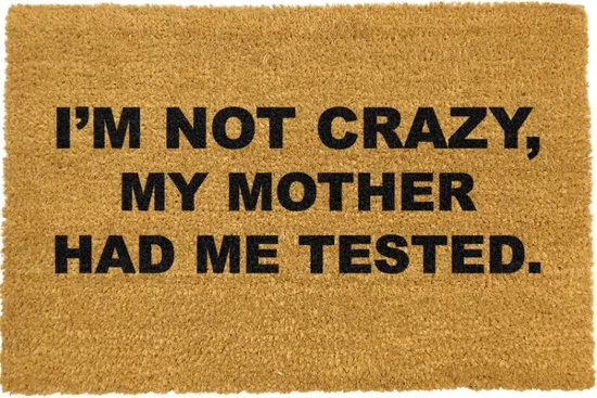 MadDeco Kokosmatte I'm Not Crazy My Mother Had Me Tested lustig 60x40 cm